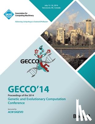 Gecco 14 Conference Committee - GECCO 14 Genetic and Evolutionery Computation Conference Vol 2