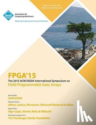 Fpga 15 Conference Committees - FPGA 15 23rd ACM/SIGADA International Symposium on Field Programmable Gate Arrays