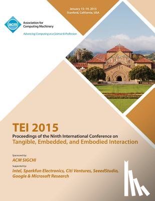 Tei 15 Conference Committee - TEI 2015 9th International Conference on Tangible, Embedded and Embodied Interaction