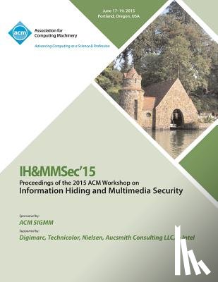 Ih&mmsec 15 Conference Committee - IH&MMSec 15 ACM Information Hiding and Multimedia Security Workshop