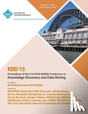 Kdd 15 Conference Committee - KDD 15 21st ACM SIGKDD International Conference on Knowledge Discovery and Data Mining Vol 1