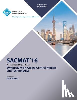 Sacmat Conference Committee - SACMAT 16 ACM Symposium on Access Control Models and Technologies