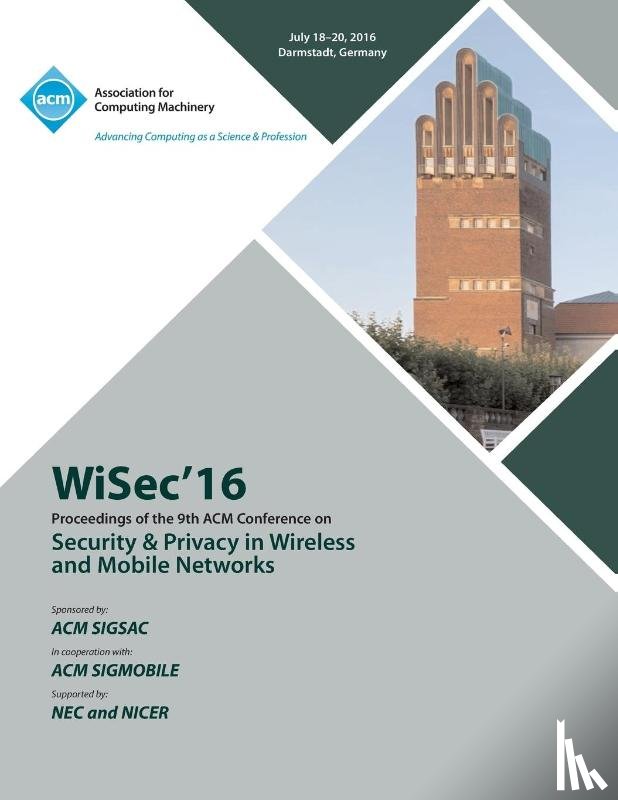 Wisec 16 Conference Committee - WISEC 16 ACM Conference on Security & Privacy in Wireless and Mobile Networks