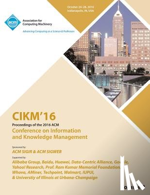 Cikm 16 Conference Committee - CIKM 16 ACM Conference on Information and Knowledge Management Vol 2