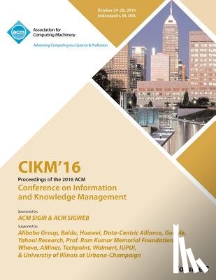Cikm 16 Conference Committee - CIKM 16 ACM Conference on Information and Knowledge Management Vol 3