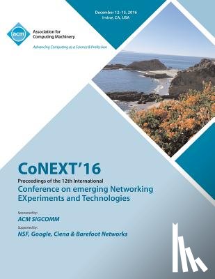 Conext Conference Committee - CoNEXT 16 12th International Conference on Emerging Networking Experiments & Technologies