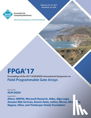 Fpga 17 Conference Committee - FPGA 17 The 2017 ACM/SIGDA International Symposium on Field-Programmable Gate Arrays