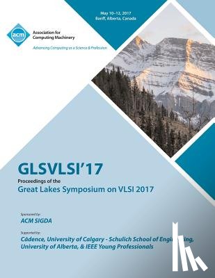 Glsvlsi 17 Conference Committee - GLSVLSI 17 Great Lakes Symposium on VLSI 2017