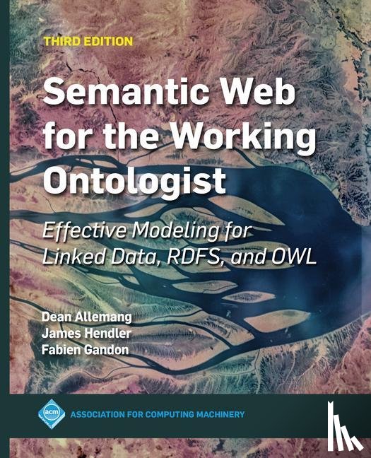 Hendler, James, Gandon, Fabien, Allemang, Dean - Semantic Web for the Working Ontologist