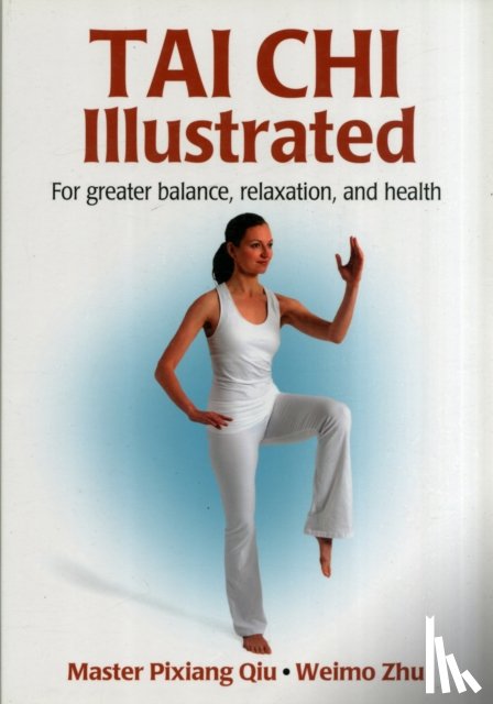 Qiu, Pixiang, Zhu, Weimo - Tai Chi Illustrated