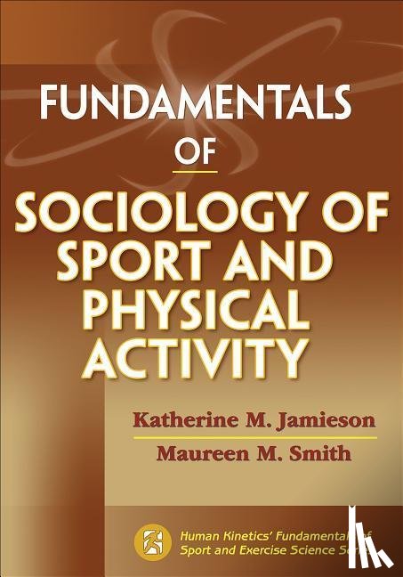 Jamieson, Katherine M., Smith, Maureen M. - Fundamentals of Sociology of Sport and Physical Activity
