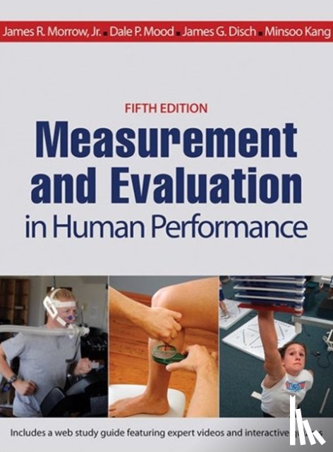 Morrow, James R., Mood, Dale P., Disch, James G., Kang, Minsoo - Measurement and Evaluation in Human Performance