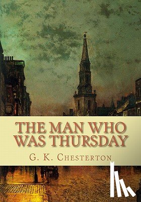 Chesterton, G. K. - The Man Who Was Thursday