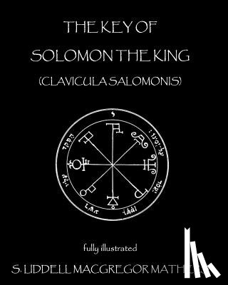 Mathers, S. Liddell MacGregor - The Key of Solomon the King: Clavicula Salomonis