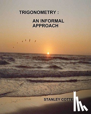 Cotter, Stanley - Trigonometry: An Informal Approach