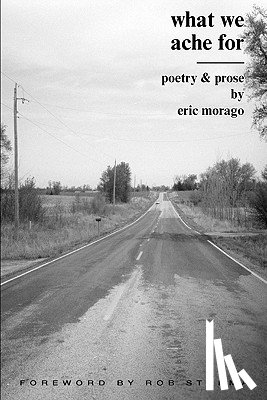 Morago, Eric - What We Ache for