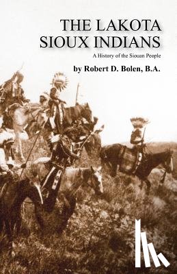Bolen, Ba Robert D. - The Lakota Sioux Indians