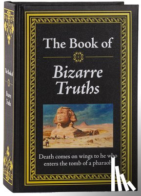 Publications International Ltd - The Book of Bizarre Truths: Big Book of Provocative Questions & Myth-Busting Answers Hardcover Gift for Trivia Buffs, Curious Minds, Skeptics & Knowle
