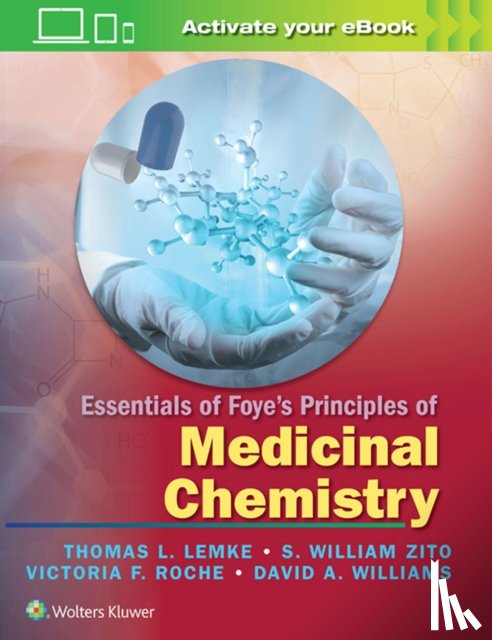 Lemke, Thomas L., Zito, S. William, Roche, Victoria, Williams, David A. - Essentials of Foye's Principles of Medicinal Chemistry