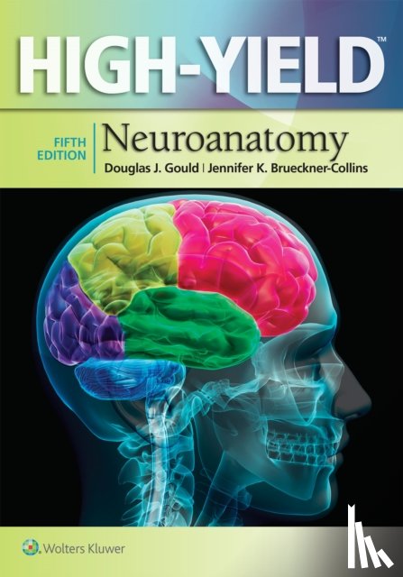 Gould, Douglas J., Brueckner-Collins, Jennifer K., PhD, Fix, James D. - High-Yield Neuroanatomy