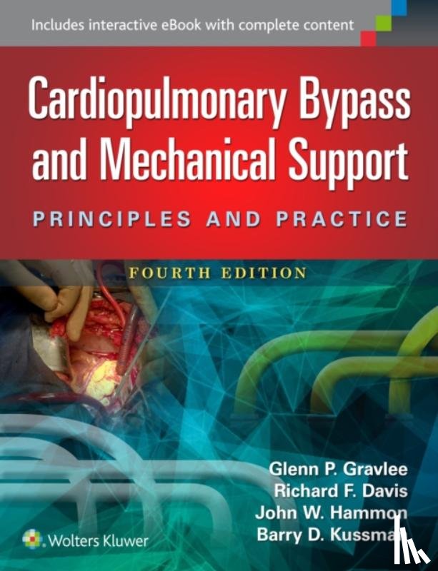 Gravlee, Glenn P., MD, Davis, Richard F., Hammon, John, Kussman, Barry - Cardiopulmonary Bypass and Mechanical Support