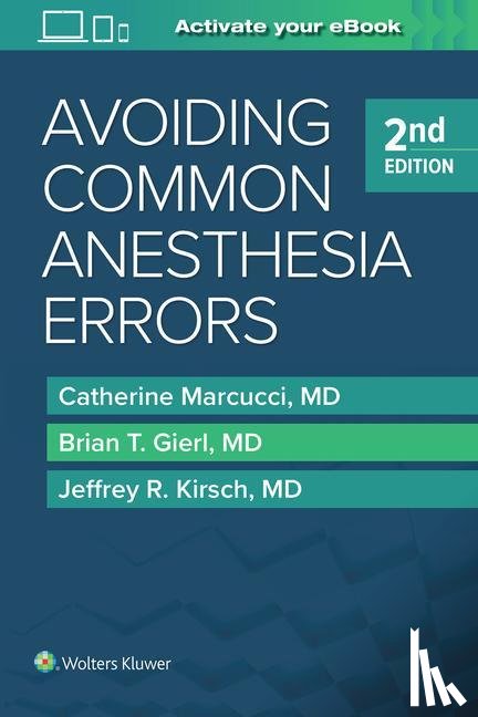 Marcucci, Catherine, Gierl, Brian T., Kirsch, Jeffrey R. - Avoiding Common Anesthesia Errors