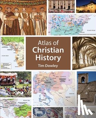 Tim Dowley - Atlas of Christian History