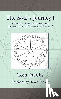 Forrest, Steven - The Soul's Journey I: Astrology, Reincarnation, and Karma with a Medium and Channel