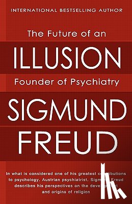 Freud, Sigmund - The Future of an Illusion