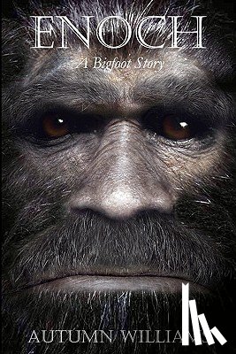Williams, Autumn - Enoch: A Bigfoot Story