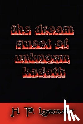 Lovecraft, H. P. - The Dream Quest of Unknown Kadath