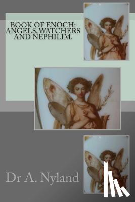 Nyland, A. - Book of Enoch: Angels, Watchers and Nephilim.