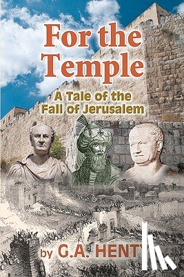 Highsmith, Clark - For the Temple: A Tale of the Fall of Jerusalem