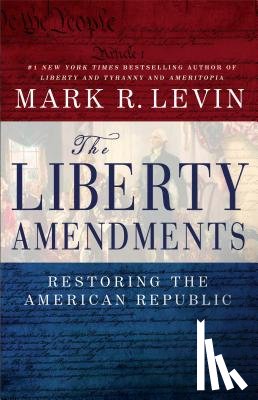 Levin, Mark R. - The Liberty Amendments