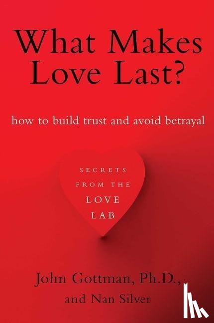 Gottman, John, Silver, Nan - What Makes Love Last?