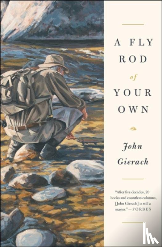 Gierach, John - A Fly Rod of Your Own