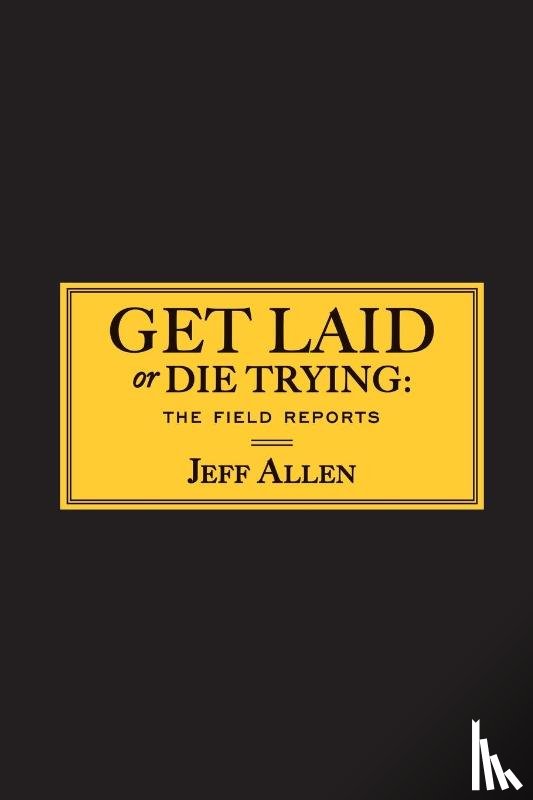 Allen, Jeff - Get Laid or Die Trying