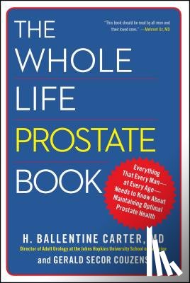 Carter, H. Ballentine, Couzens, Gerald Secor - The Whole Life Prostate Book
