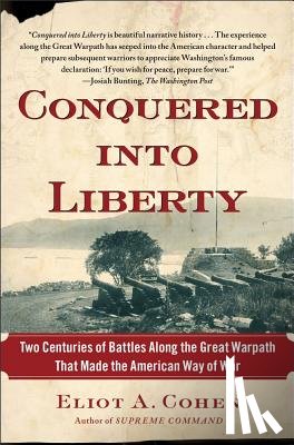 Cohen, Eliot A. - CONQUERED INTO LIBERTY