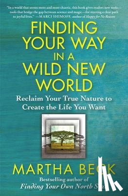 Beck, Martha - Finding Your Way in a Wild New World