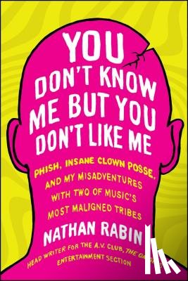 Rabin, Nathan - You Don't Know Me but You Don't Like Me