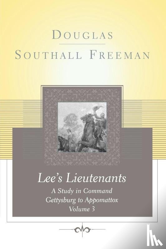 Freeman, Douglas Southall - Lees Lieutenants Volume 3