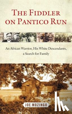 Mozingo, Joe - The Fiddler on Pantico Run: An African Warrior, His White Descendants, a Search for Family