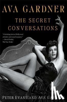 Evans, Peter, Gardner, Ava - Ava Gardner: The Secret Conversations