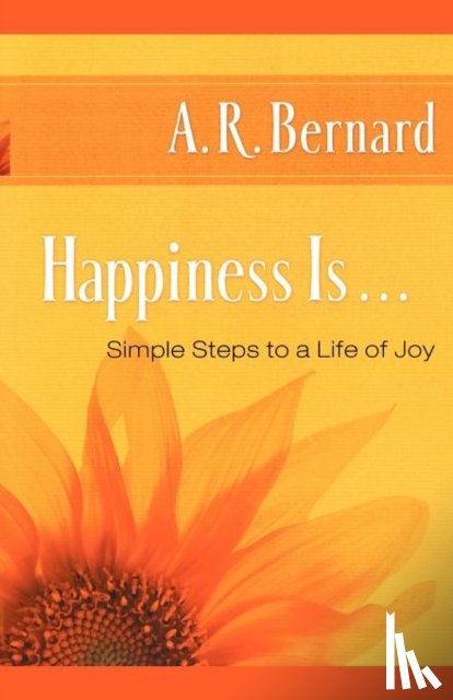 Bernard, A. R. - Happiness Is . . .