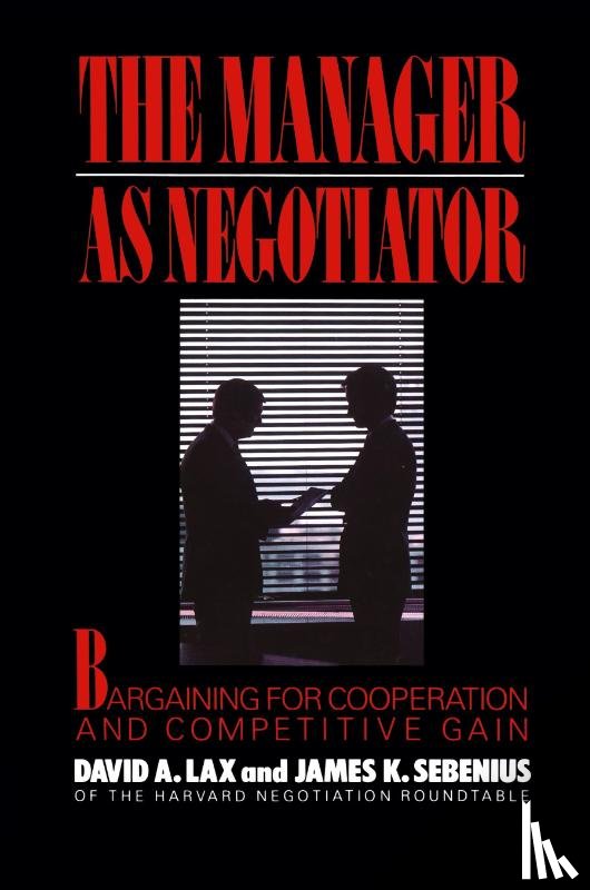 Lax, David A., Sebenius, James K - Manager as Negotiator