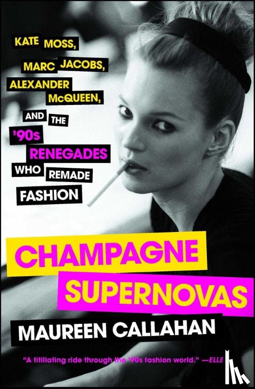 Callahan, Maureen - Champagne Supernovas