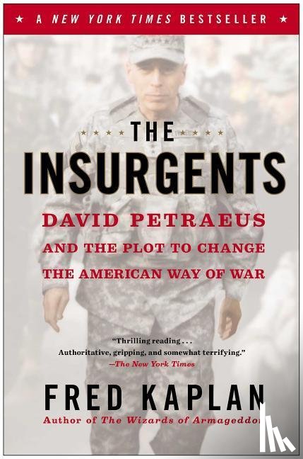 Kaplan, Fred - The Insurgents