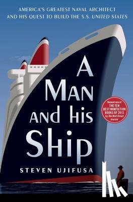 Ujifusa, Steven - A Man and His Ship