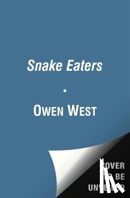 West, Owen - The Snake Eaters